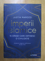 Anticariat: Justin Marozzi - Imperii islamice