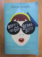 Maria Semple - Where'd You Go, Bernadette