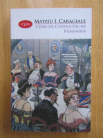 Mateiu I. Caragiale - Craii de Curte-Veche. Remember