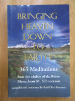 Menachem M. Schneerson - Bringing Heaven Down to Earth