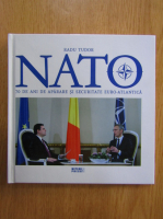 Radu Tudor - NATO. 70 de ani de aparare si securitate Euro-Atlantica