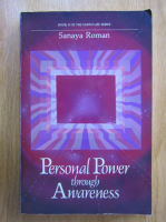 Sanaya Roman - Personal Power Through Awareness