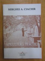 Serghei A. Ciachir - Apicultura practica