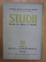 Studii. Revista de istorie si filosofie, anul 3, nr. 3, iulie-septembrie 1950