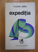 Valentin Serbu - Expeditia