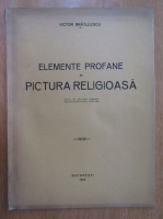 Victor Bratulescu - Elemente profane in pictura religioasa