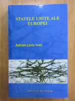 Adrian Liviu Ivan - Statele Unite ale Europei