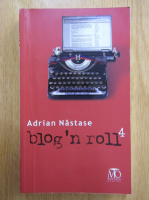 Anticariat: Adrian Nastase - Blog'n roll (volumul 4)
