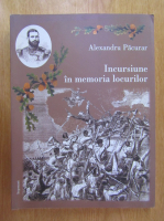 Alexandru Pacurar - Incursiune in memoria locurilor