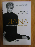 Anticariat: Andrew Morton - Diana. Povestea unei printese spusa de ea insasi