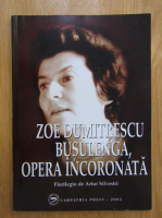 Artur Silvestri - Zoe Dumitrescu Busulenga. Opera incoronata