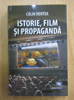 Calin Hentea - Istorie, film si propaganda