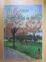 Chiorean Gabriela - Natura prin suflet de copil