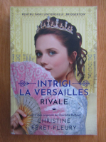 Anticariat: Christine Feret Fleury - Intrigi la Versailles (volumul 1)
