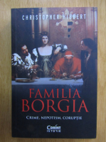 Anticariat: Christopher Hibbert - Familia Borgia