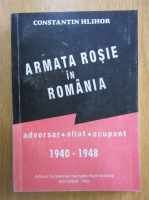 Constantin Hlihor - Armata Rosie in Romania