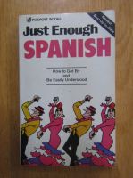 Anticariat: D. L. Ellis - Just Enough Spanish
