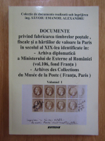 Documente privind fabricarea timbrelor postale, fiscale si a hartiilor de valoare la Paris (volumul 1)