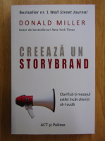 Donald Miller - Creeaza un Storybrand