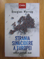 Douglas Murray - Straina sinucidere a Europei