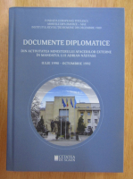 Dumitru Preda - Documente diplomatice din activitatea Ministerului Afacerilor Externe in mandatul lui Adrian Nastase, iulie 1990-octombrie 1992