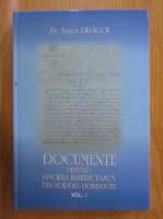 Eugen Dragoi - Documente privind istoria bisericeasca din nordul Dobrogei (volumul 1)