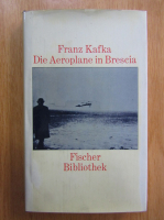 Franz Kafka - Die Aeroplane in Brescia