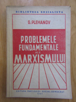 G. V. Plehanov - Problemele fundamentale ale marxismului