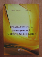 Gabriela Radulian - Terapia medicala nutritionala in afectiunile hepatice