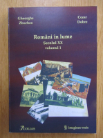 Gheorghe Zbuchea - Romani in lume (volumul 1)