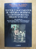 Historia de Espana, volumul 12. Textos y documentos de historia moderna y contemporanea, siglos XVIII-XX