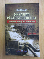 Ioan Balan - Din Carpati pana dincolo de Elba