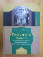 Ioan D. Canciuc - Protopopiatul Dorohoi. Contributii monografice asupra asezarilor, bisericii si invatamantului (volumul 2)