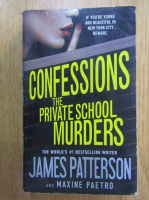 James Patterson - Confessions the Private School Murders