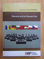 Laurentiu Cristian Dumitru - Romania and the Warsaw Pact