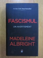 Anticariat: Madeleine Albright - Fascismul un avertisment