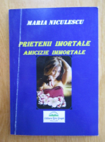Anticariat: Maria Niculescu - Prietenii imortale