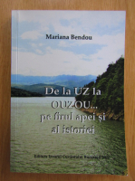 Mariana Bendou - De la UZ la OUZOU, pe firul apei si al istoriei