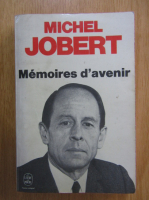 Anticariat: Michel Jobert - Memoires d'avenir