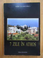 Mircea Motrici - 7 zile in Athos