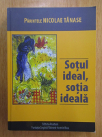 Nicolae Tanase - Sotul ideal, sotia ideala