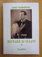 Octav Vorobchievici - Hotare si masti (volumul 2)