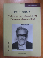 Anticariat: Paul Goma - Culoarea curcubeului '77