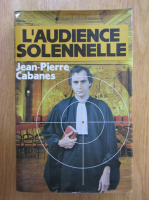 Pierre Cabanes - L'audience solennelle