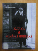 Romus Dima - I. G. Duca si Romania moderna