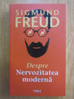 Anticariat: Sigmund Freud - Despre nervozitatea moderna