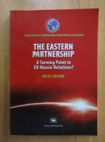 Vasile Rotaru - The Eastern Partnership. A Turning Point in eu Russia Relations