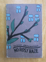 Anticariat: Vasily Ardamatsky - No Rosy Haze