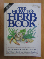 Anticariat: Velma J. Keith - The How to Herb Book