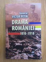 Victor Petin - Drama Romaniei 1916-1918